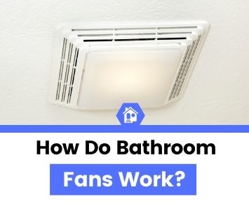 how do bathroom exhaust fans work_ how do bathroom exhaust fans work