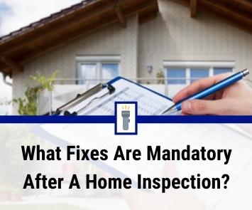 what fixes are mandatory after a home inspection