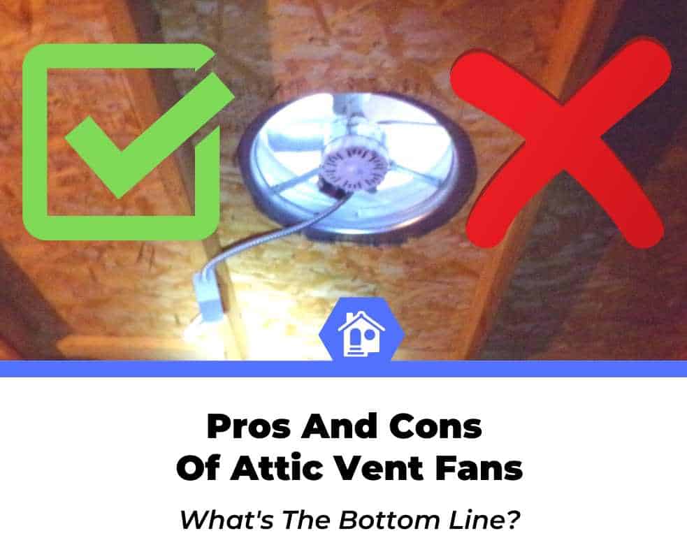 pros and cons of attic ventilation fans (1) pros and cons of attic ventilation fans (1)